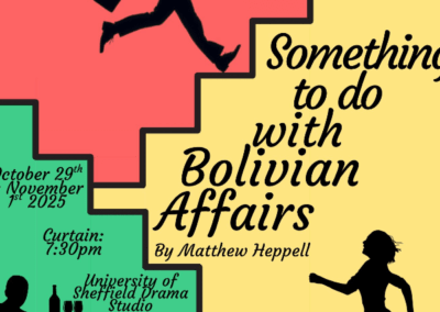 Something to Do with Bolivian Affairs: the new play opening SUTCo’s new season.