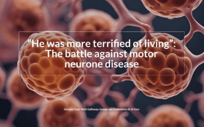 “He was more terrified of living”: The battle against motor neurone disease