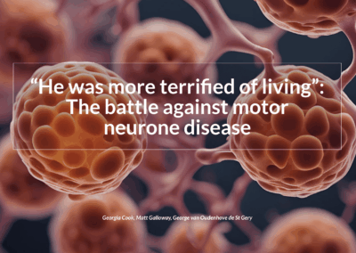 “He was more terrified of living”: The battle against motor neurone disease