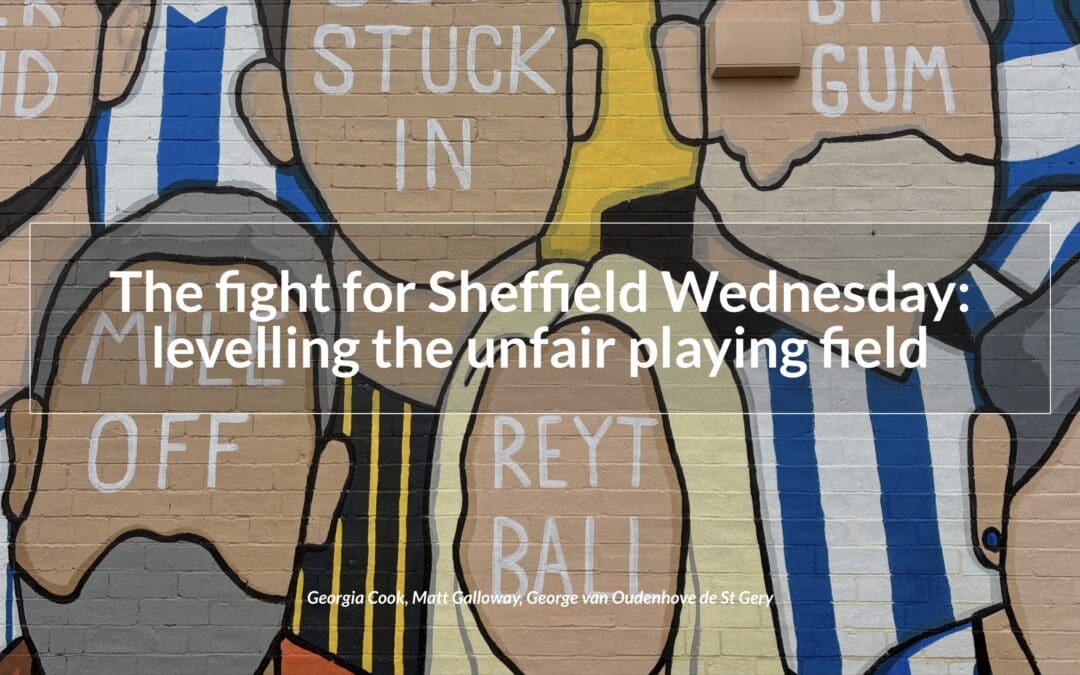 The fight for Sheffield Wednesday: levelling the unfair playing field