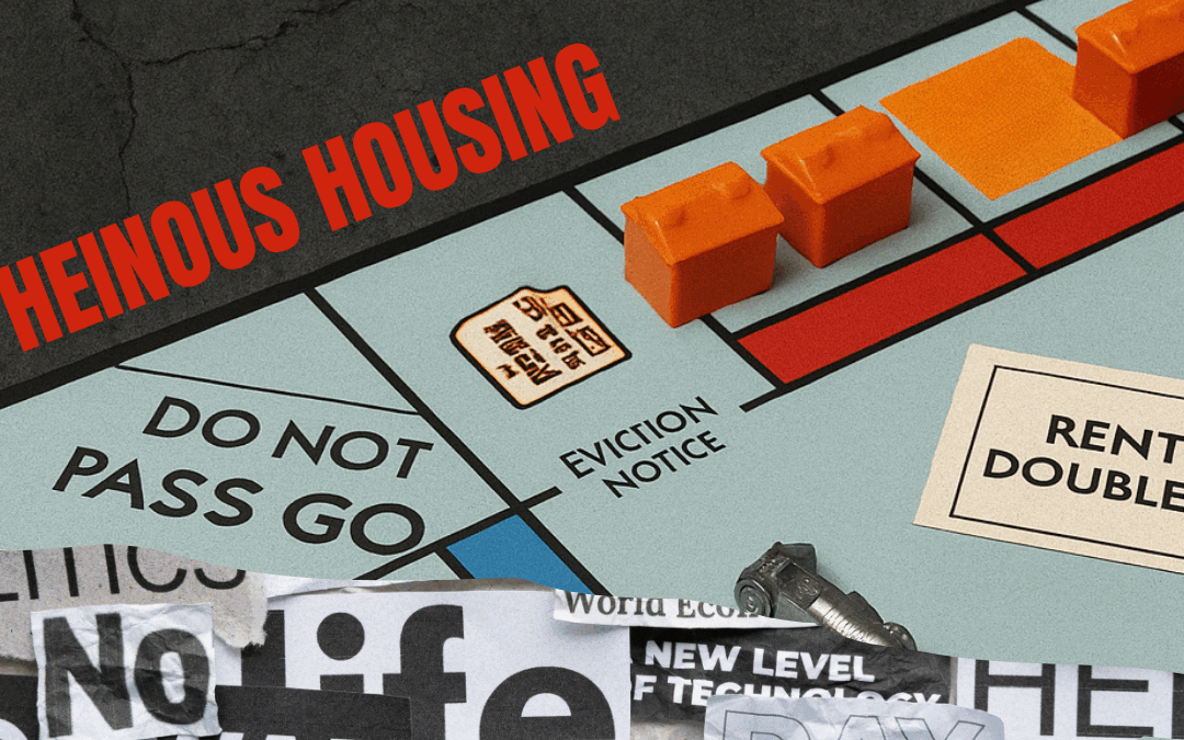 Heinous Housing