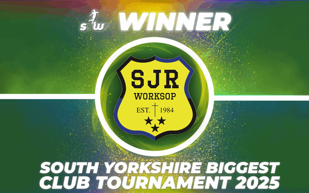 SYWF Biggest Club 2025 Tournament – Full Breakdown and Victory for SJR Worksop!