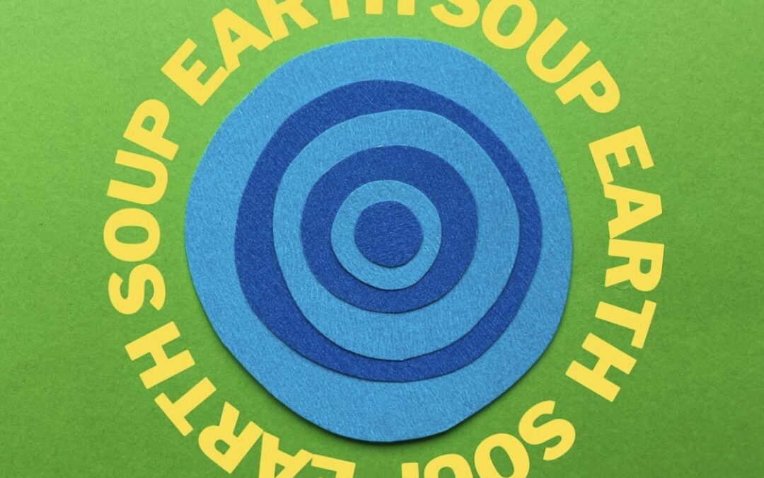 Earth Soup: Social action using art for environmental change