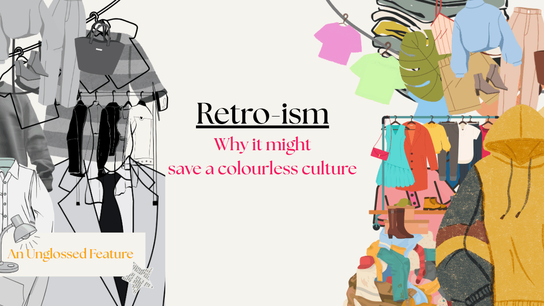 Why retro-ism is saving our culture’s colour